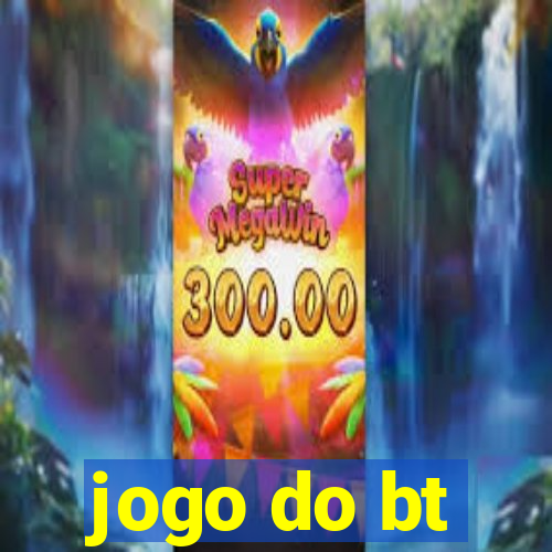 jogo do bt